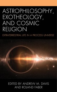 Front cover_Astrophilosophy, Exotheology, and Cosmic Religion