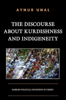 Couverture_The Discourse About Kurdishness and Indigeneity