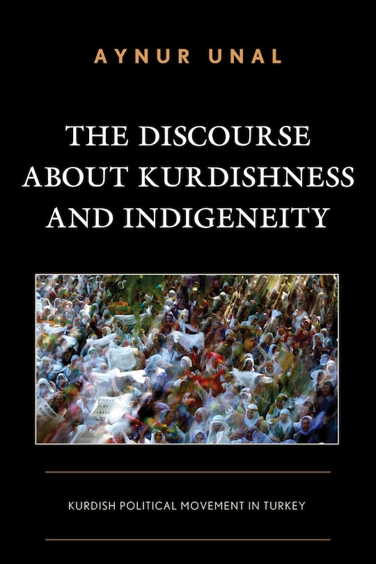 Couverture_The Discourse About Kurdishness and Indigeneity