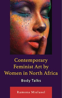Front cover_Contemporary Feminist Art by Women in North Africa