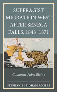 Couverture_Suffragist Migration West after Seneca Falls, 1848-1871