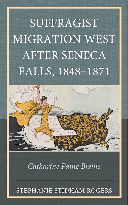 Couverture_Suffragist Migration West after Seneca Falls, 1848-1871