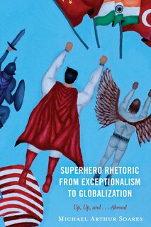 Couverture_Superhero Rhetoric from Exceptionalism to Globalization