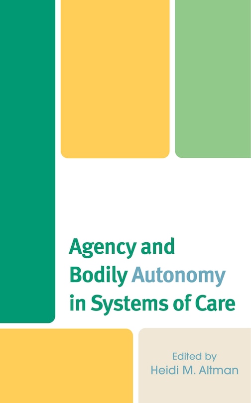 Couverture_Agency and Bodily Autonomy in Systems of Care