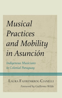 Front cover_Musical Practices and Mobility in Asunción