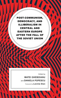 Front cover_Post-communism, Democracy, and Illiberalism in Central and Eastern Europe after the fall of the Soviet Union