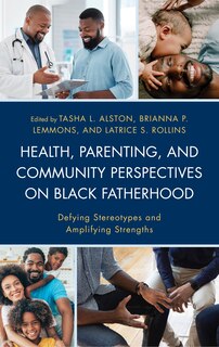 Front cover_Health, Parenting, and Community Perspectives on Black Fatherhood