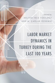 Couverture_Labor Market Dynamics in Turkey during the Last 100 Years