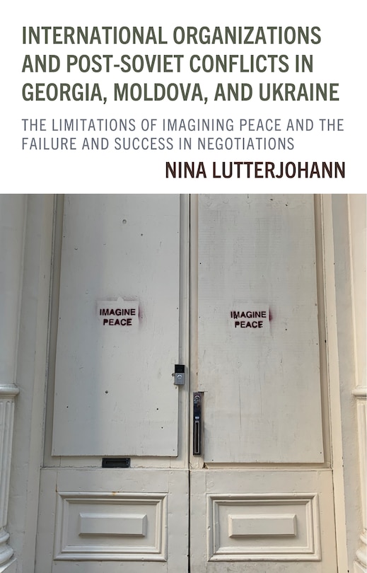 Couverture_International Organizations and Post-Soviet Conflicts in Georgia, Moldova, and Ukraine