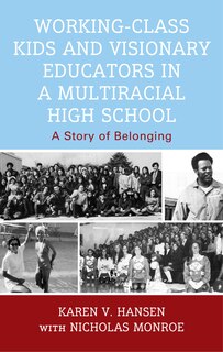Couverture_Working-Class Kids and Visionary Educators in a Multiracial High School