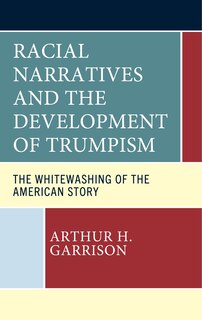 Couverture_Racial Narratives and the Development of Trumpism