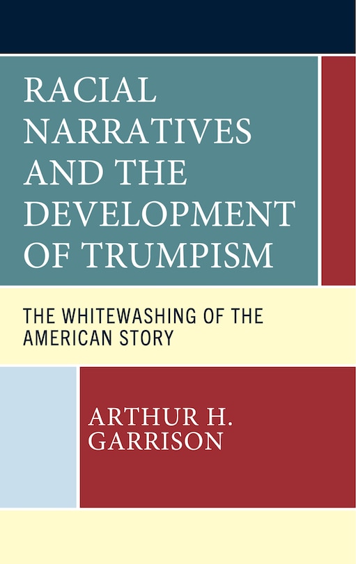 Couverture_Racial Narratives and the Development of Trumpism