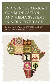 Front cover_Indigenous African Communication and Media Systems in a Digitized Age