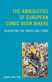 Front cover_The Ambiguities of European Comic-book Bikers
