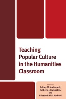 Front cover_Teaching Popular Culture in the Humanities Classroom