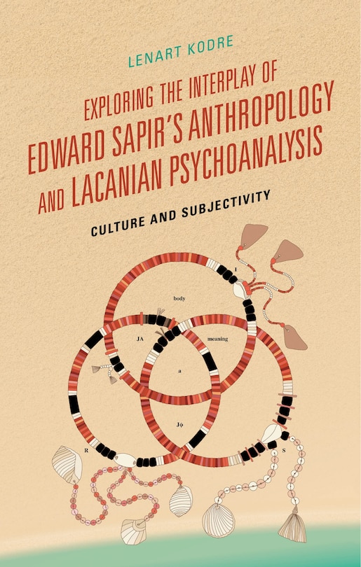 Front cover_Exploring the Interplay of Edward Sapir's Anthropology and Lacanian Psychoanalysis