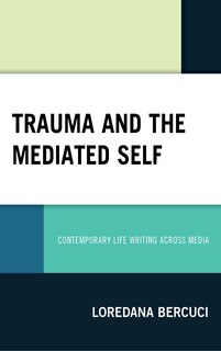 Front cover_Trauma and the Mediated Self