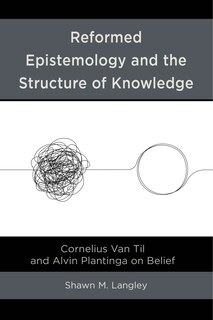 Front cover_Reformed Epistemology and the Structure of Knowledge