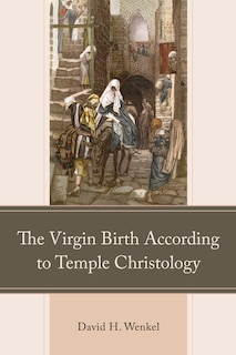 Couverture_The Virgin Birth According to Temple Christology