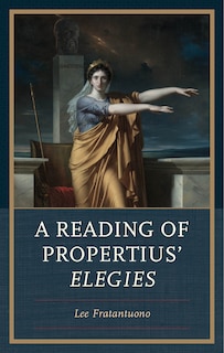 Front cover_A Reading of Propertius' Elegies