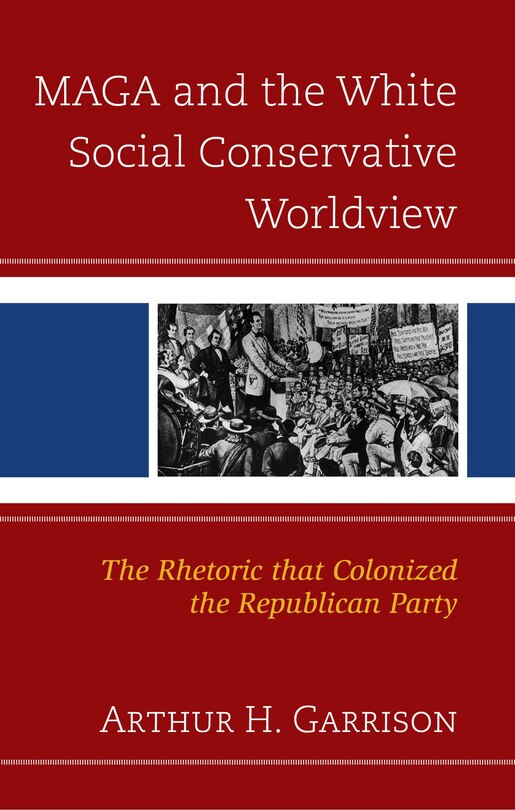 Front cover_MAGA and the White Social Conservative Worldview