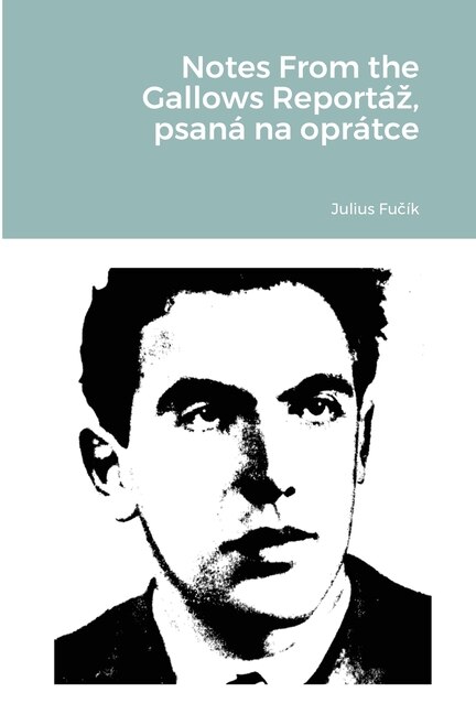 Front cover_Notes From The Gallows Reportáz, Psaná Na Oprátce