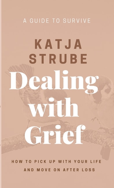 Front cover_Dealing with Grief - A Guide to Survive