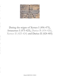 Couverture_Dating the reigns of Xerxes I (496-475), Artaxerxes I (475-425) and Darius II (424-405)