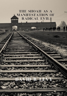 Couverture_The Shoah as a Manifestation of Radical Evil