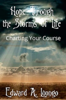 Hope Through the Storms of Life: Charting Your Course