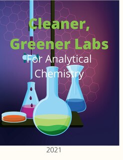 Front cover_Cleaner, Greener Labs for Analytical Chemistry 2021