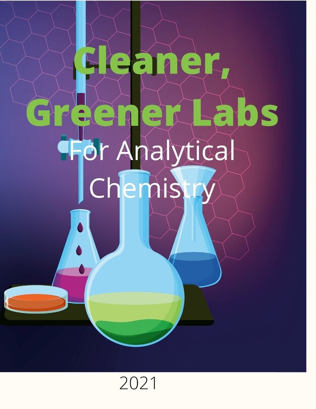 Front cover_Cleaner, Greener Labs for Analytical Chemistry 2021