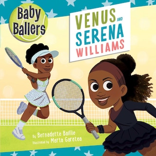 Front cover_Baby Ballers: Venus and Serena Williams