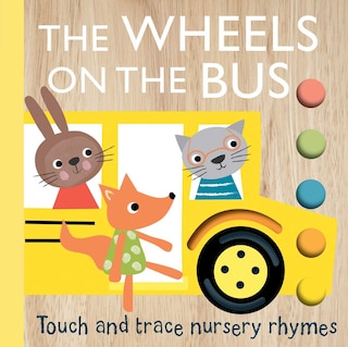Front cover_Touch and Trace Nursery Rhymes: The Wheels on the Bus
