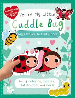 Front cover_You're My Little Cuddle Bug: Big Sticker Activity Book