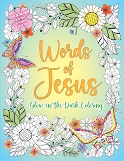 Front cover_Words of Jesus Glow-in-the-Dark Coloring