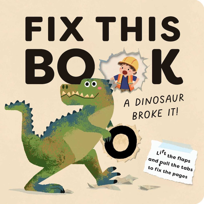 Front cover_Fix This Book: A Dinosaur Broke It!
