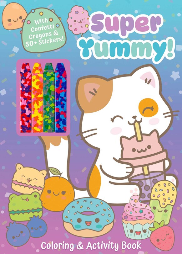 Couverture_Super Yummy! Coloring & Activity Book with 4 Confetti Crayons and 50+ Stickers
