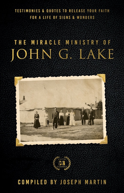 Front cover_The Miracle Ministry of John G. Lake