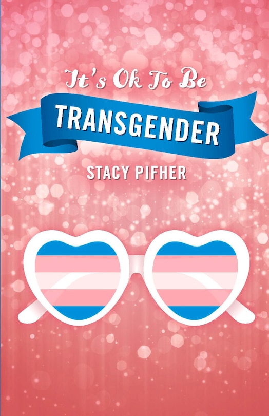 Front cover_It’s Ok To Be Transgender