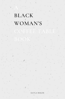 Front cover_A Black Woman's Coffee Table Book
