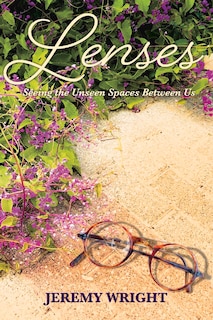 Couverture_Lenses: Seeing the Unseen Spaces Between Us