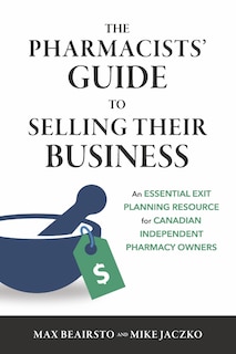 Front cover_The Pharmacists' Guide to Selling Their Business