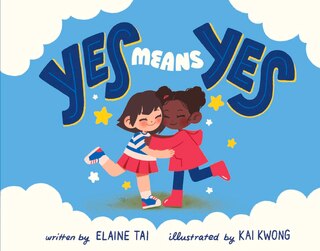 Yes Means Yes!: A Picture Book About Consent