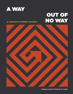 Couverture_A Way Out of No Way: An Approach to Christian Innovation