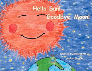 Front cover_Hello Sun! Goodbye Moon!