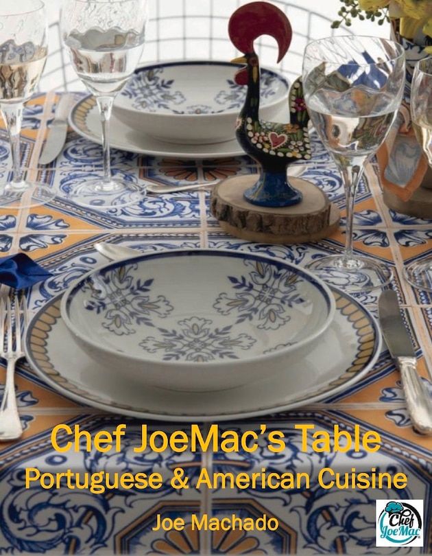 Front cover_Chef Joemac's Table: Portuguese & American Cuisine