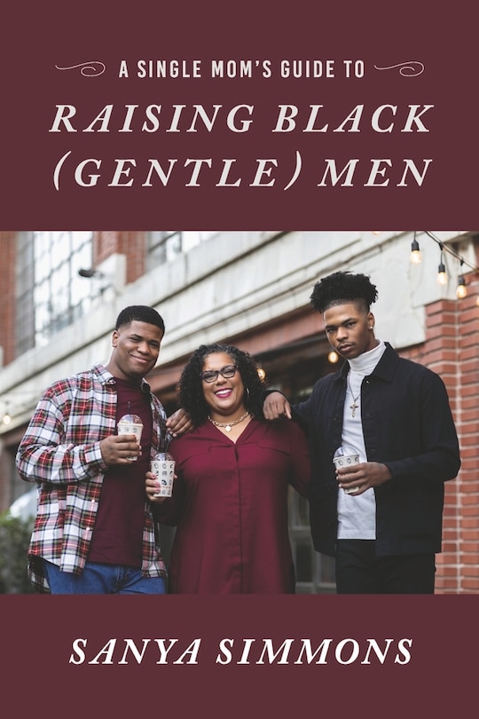 Front cover_A Single Mom's Guide to Raising Black (Gentle)Men