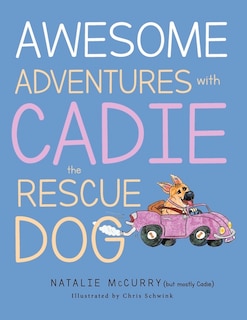 Front cover_Awesome Adventures With Cadie the Rescue Dog