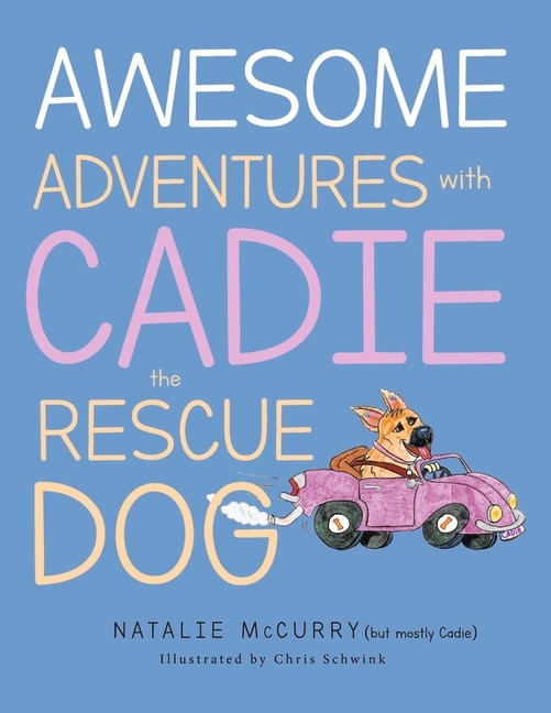 Front cover_Awesome Adventures With Cadie the Rescue Dog